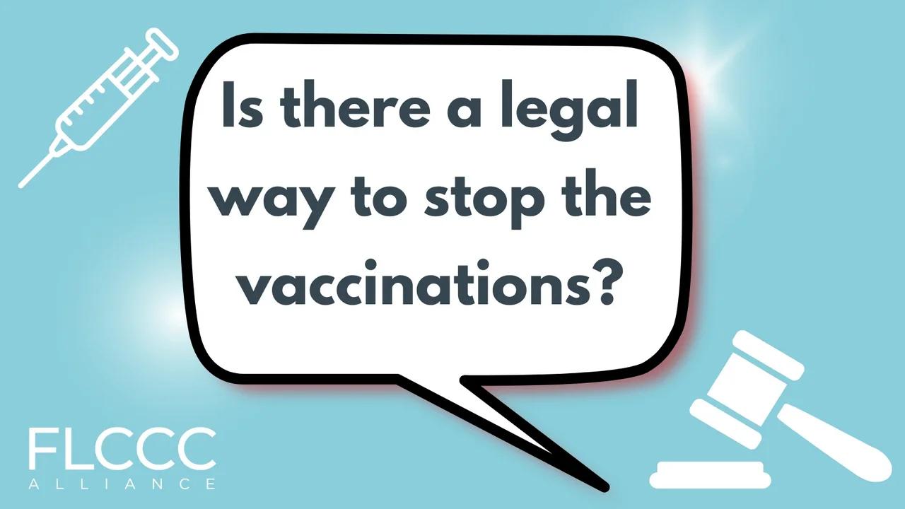 Is there a legal way to stop the vaccinations?