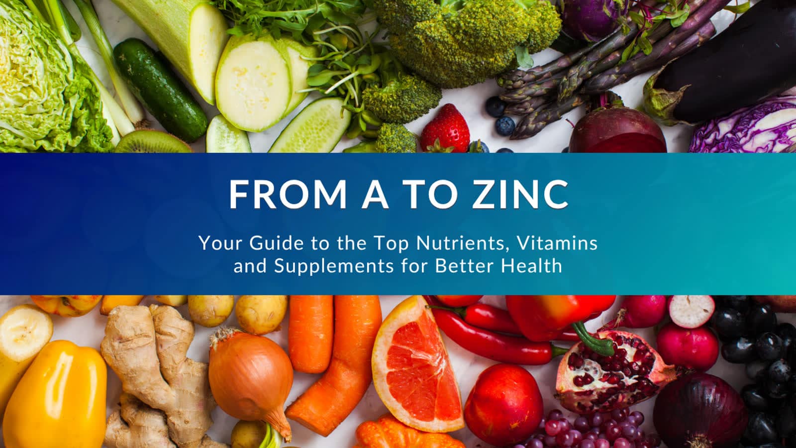 from a to zinc your guide to the top nutrients vitamins and supplements for better health hero