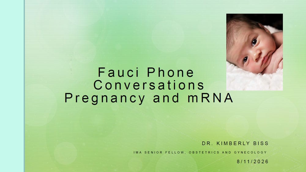 Dr. Kimberly Biss slide deck on the Fauci phone revelations, pregnancy and mRNA