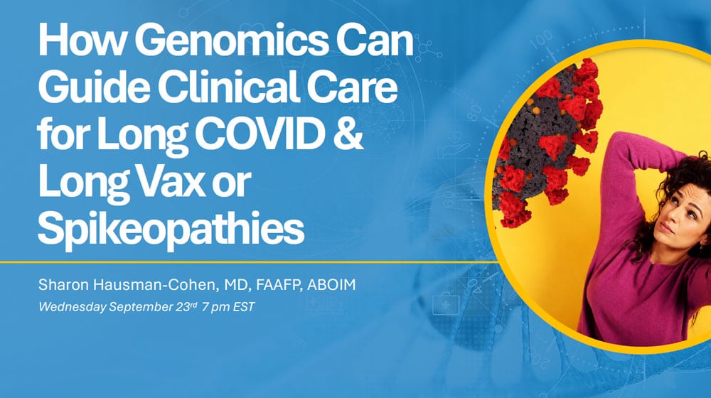How Genomics Can Guide Clinical Care for Long COVID and Long Vax Webinar Slides